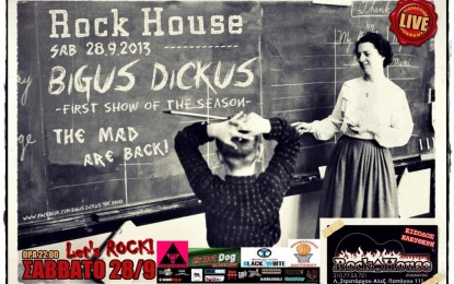 LIVE: BIGUS DICKUS – 28/9/2013 @ Rock House, Athens, Greece