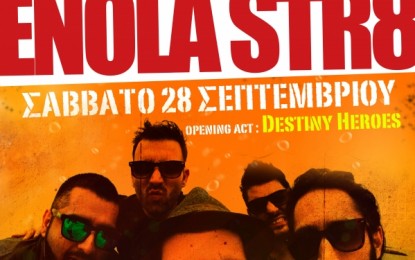 LIVE: ENOLA STR8, DESTINY HEROES – 28/9/2013 @ Mike’s Irish Bar, Athens, Greece