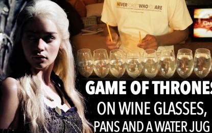 GAME OF THRONES – Ακούστε το εναρκτήριο κομμάτι της σειράς, με ποτήρια κρασιού,τηγάνια & κανάτα νερού…