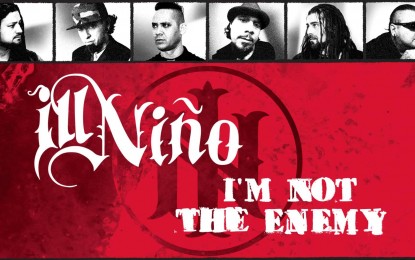 ILL NINO – Ακούστε άλλο ένα νέο τους κομμάτι με τίτλο ‘I’m Not The Enemy’