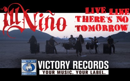 ILL NINO – Δείτε το νέο video του ‘Live Like There’s No Tomorrow’