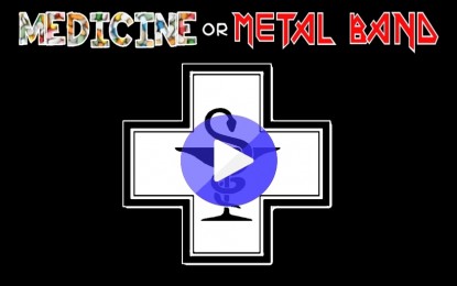 MEDICINE OR METAL BAND – Παίξε και μάντεψε αν είναι όνομα μπάντας ή φάρμακο!