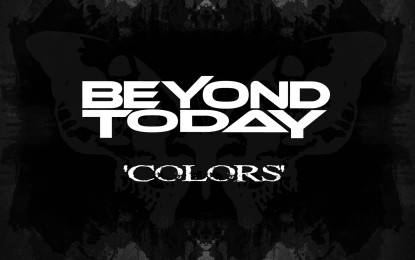 BEYOND TODAY – Δείτε το νέο video του ‘Colors’