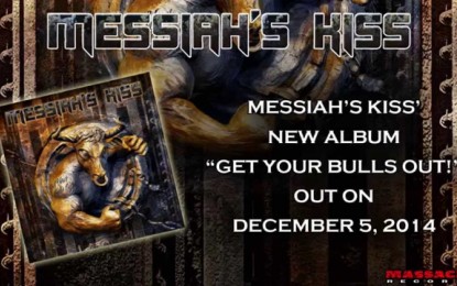 MESSIAH’S KISS – Ακούστε το ολοκαίνουριο τραγούδι τους ‘Livin In Paradise’ από το άλμπουμ ‘Get Your Bulls Out!’