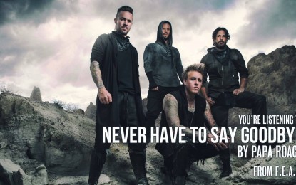 PAPA ROACH – Ακούστε άλλο ένα ΝΕΟ τους κομμάτι με τίτλο ‘Never Have To Say Goodbye’