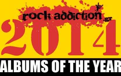 TA TOP ALBUMS TOY 2014 ΚΑΤΑ ΤΗ ΓΝΩΜΗ ΤΩΝ ΣΥΝΕΡΓΑΤΩΝ ΤΟΥ ROCK ADDICTION