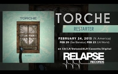 TORCHE – Ακούστε το νέο τους τραγούδι ‘Annihilation Affair’ από το άλμπουμ ‘Restarter’