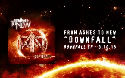 FROM ASHES TO NEW – Ακούστε το ΝΕΟ τους κομμάτι ‘Downfall’