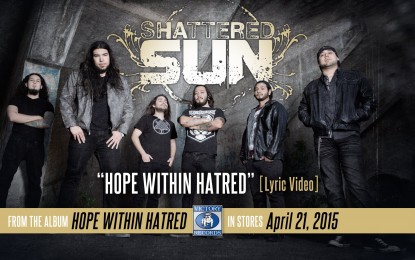 SHATTERED SUN – Δείτε το ΝΕΟ lyric video του ‘Hope Within Hatred’