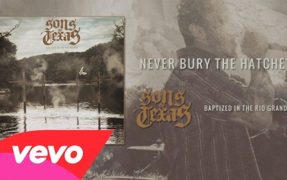 SONS OF TEXAS – Ακούστε το ΝΕΟ τους κομμάτι ‘Never Bury the Hatchet’