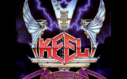 KEEL: The Right to Rock – ΣΑΝ ΣΗΜΕΡΑ ΠΡΙΝ ΑΠΟ 30 ΧΡΟΝΙΑ (26/3/1985)