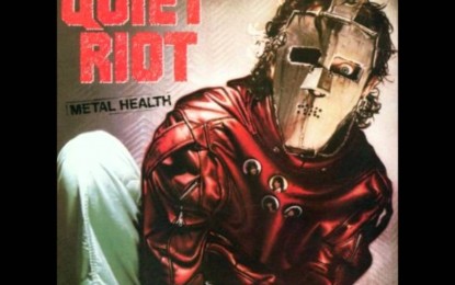 QUIET RIOT: Metal Health – ΣΑΝ ΣΗΜΕΡΑ ΠΡΙΝ ΑΠΟ 32 ΧΡΟΝΙΑ (11/03/1983)