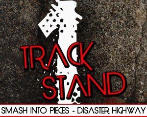 REVIEW: SMASH INTO PIECES – Disaster Highway