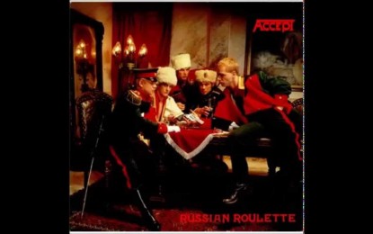 ACCEPT: Russian Roulette – ΣΑΝ ΣΗΜΕΡΑ ΠΡΙΝ ΑΠΟ 29 ΧΡΟΝΙΑ (21/04/1986)