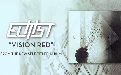 ELITIST – Ακούστε το ΝΕΟ τους κομμάτι ‘Vision Red’