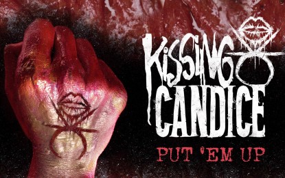 KISSING CANDICE – Ακούστε το ΝΕΟ κομμάτι με τίτλο ‘Put ‘Em Up’