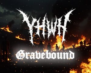 YHWH – “Gravebound” Lyric Video, Taken from Split EP “Rapture & Perversion”