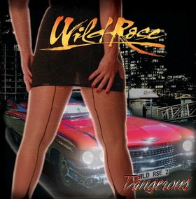 REVIEW: WILD ROSE – Dangerous (2013) (AOR Heaven)