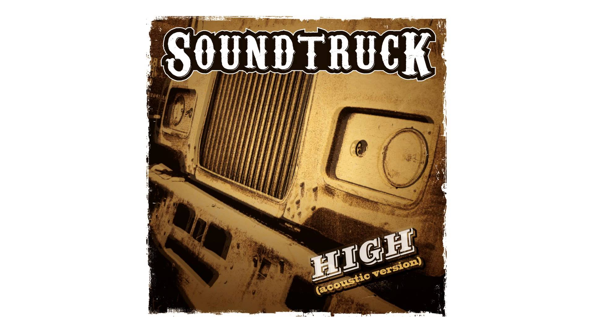 SOUNDTRUCK – ‘High’ (Rare Acoustic Version)