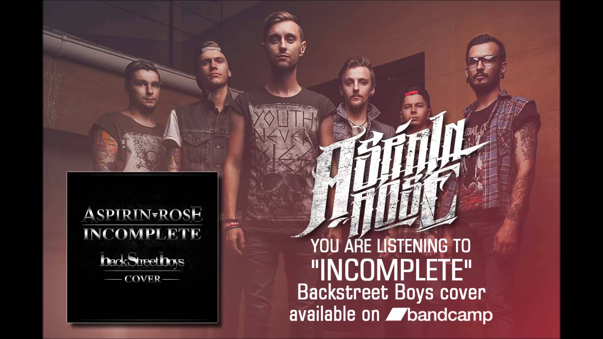 ASPIRIN ROSE – Διασκευάζουν το ‘Incomplete’ των Backstreet Boys
