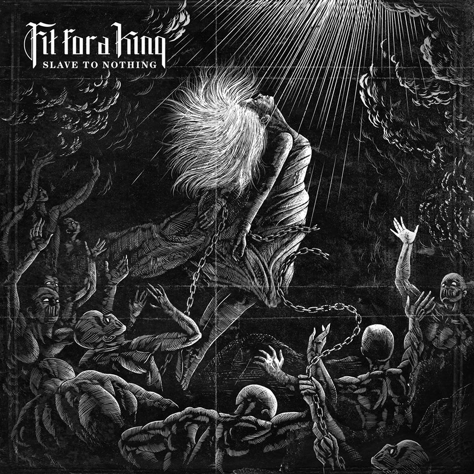FIT FOR A KING – Ακούστε ολόκληρο το ΝΕΟ τους album ‘Slave To Nothing’