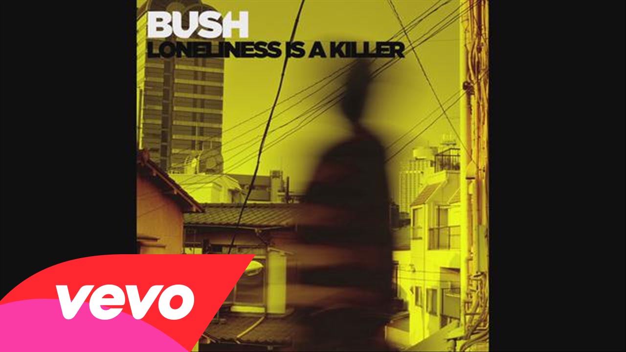 BUSH – Ακούστε άλλο ένα ΝΕΟ τους κομμάτι με τίτλο ‘Loneliness is A Killer’