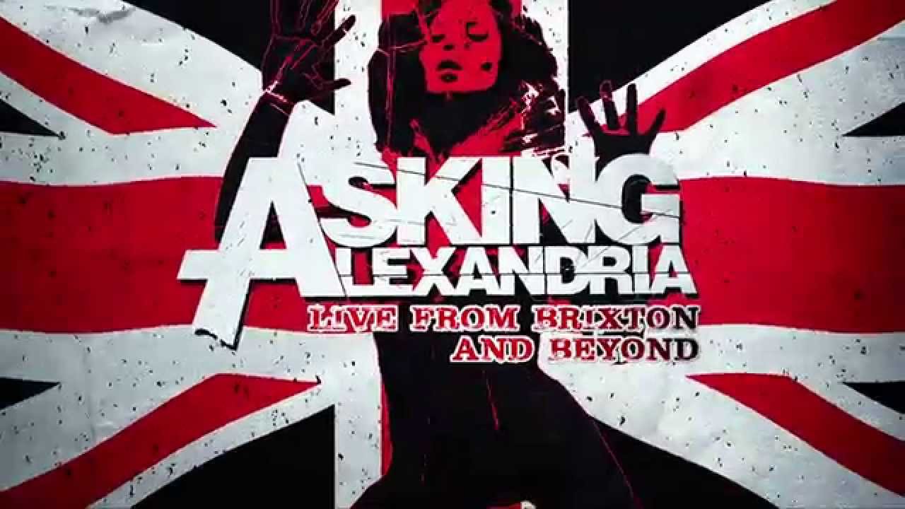 ASKING ALEXANDRIA – Δείτε το επίσημο ΝΕΟ trailer του ‘Live From Brixton and Beyond’