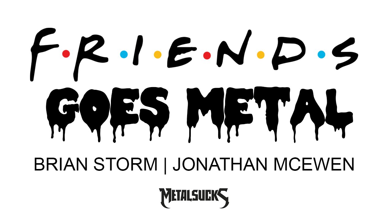 Τα ‘Φιλαράκια’ σε Death Metal version!!!…