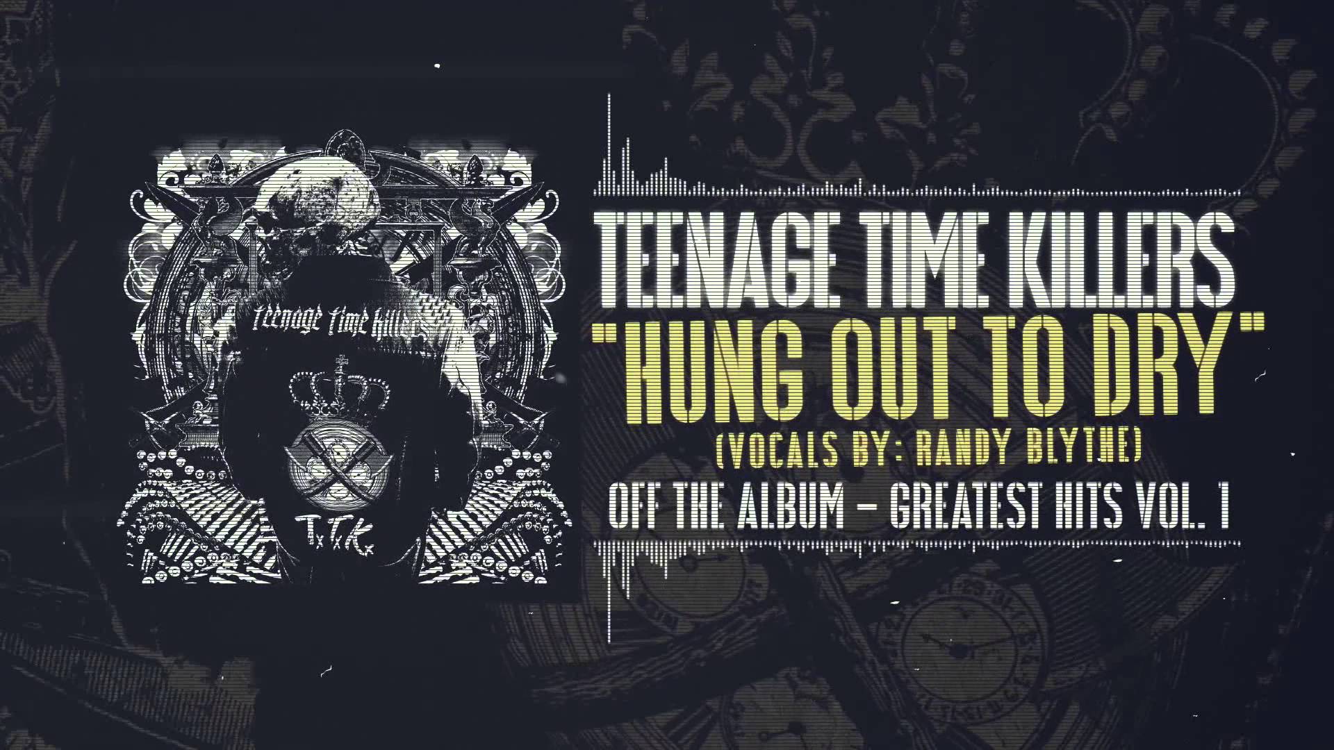 TEENAGE TIME KILLERS – Ακούστε το ΝΕΟ τους κομμάτι ‘Hung Out To Dry’ με συμμετοχή του RANDY BLYTHE (LAMB OF GOD)