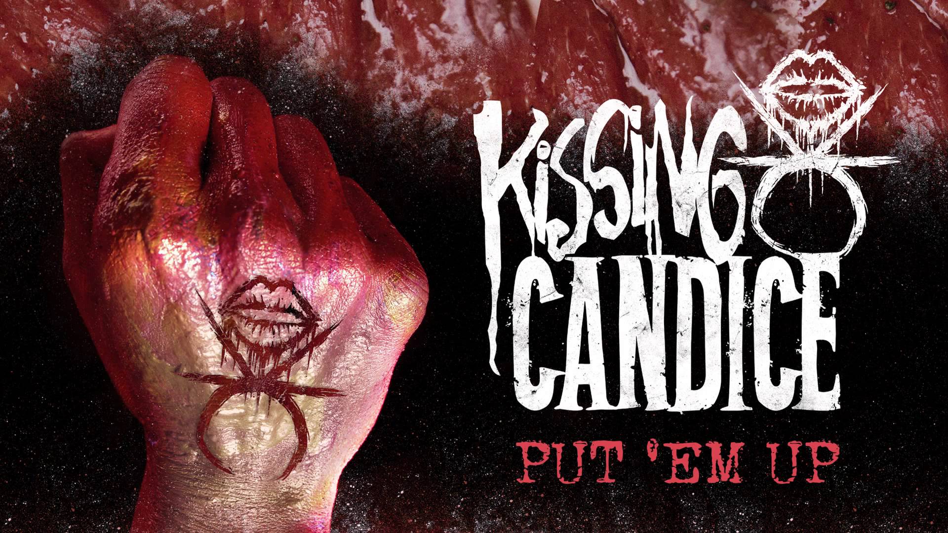 KISSING CANDICE – Ακούστε το ΝΕΟ κομμάτι με τίτλο ‘Put ‘Em Up’