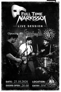 Full Time Narkissoi (GR)+Solar Drift (GR)+Magenda (GR) || Live 25 October 2026 || An Club, Athens, Hellas