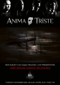 Anima Triste (GR)+Celuta Red (GR) || Live 05 November 2026 || An Club, Athens, Hellas