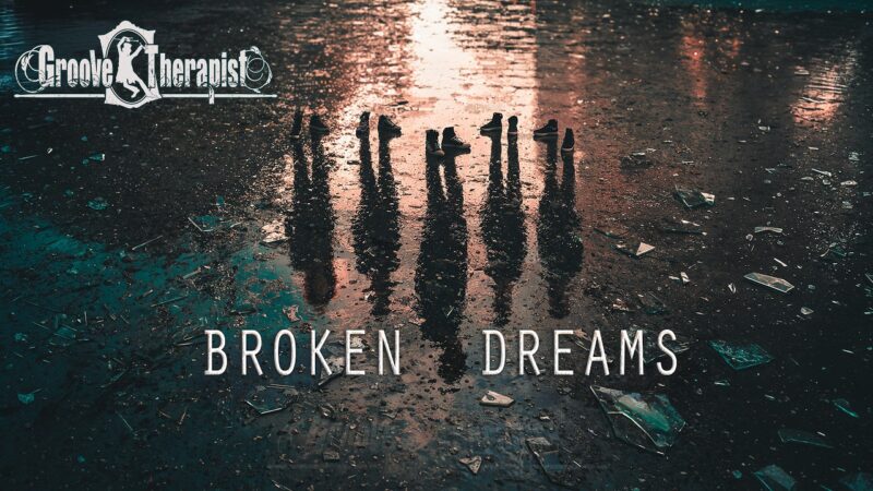 Οι ”GROOVE THERAPIST” κυκλοφόρησαν το νέο video “Broken Dreams”